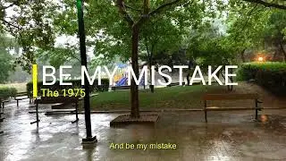Rain with Thunder | The 1975 - Be My Mistake (Lyrics)