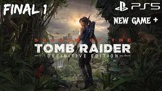 Shadow of the Tomb Raider Definitive Edition PS5 Новая Игра + Прохождение # Финал 1