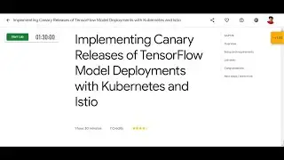 Implementing Canary Releases of TensorFlow Model Deployments with Kubernetes and Istio |  GSP778  |