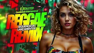 ⚡️SEQUENCIA DE LANÇAMENTOS⚡️Reggae Remix Atual 2024