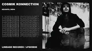 Cosmik Konnection | Lineage Podcast | S05E06