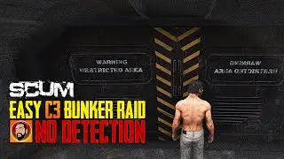 SCUM | EASY C3 BUNKER RAID | NO Detection