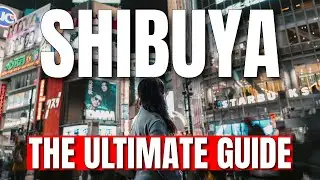 Top 10 Things to do in Shibuya 2025 | Why you HAVE to go to Shibuya