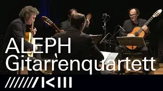 ALEPH Gitarrenquartett  »durch die Ohren von...«