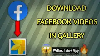 How to Download Facebook Videos in Gallery Easy & Fast🔥|| Muhammad Azeem