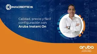 Calidad, precio y fácil configuración con Aruba Instant On