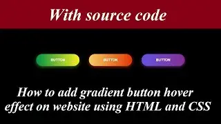 How to add gradient button hover effect on website using HTML and CSS with source code