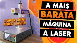 MÁQUINA DE GRAVAÇÃO A LASER MAIS BARATA DO BRASIL |  CONHEÇA A SUPER MINI FIBER LASER | TRANSLASER