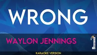 Wrong - Waylon Jennings (KARAOKE)