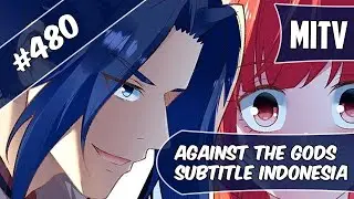 Against The God Chapter 480 Sub Indo (Bahasa Indonesia)