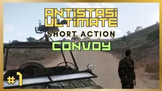 Antistasi Ultimate - Short Action #1: Convoy