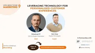 Leveraging Technology for Personalized Customer Experiences Webinar Ken Gray #howaboutsomemarketing