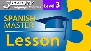 Spanish Master - Video Course - Level 3 - Lesson 3 (31004) Speakit.tv