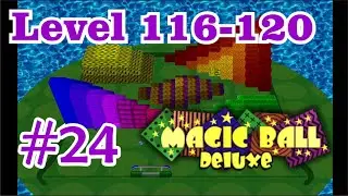 MAGIC BALL DELUXE #24 | Level 116-120 |