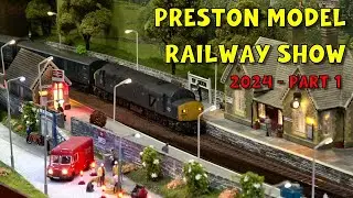 Preston Model Railway Show 2024 – Part 1