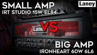 Small Amp VS Big Amp! (Laney IRT Studio EL84 VS Ironheart 60 6L6)