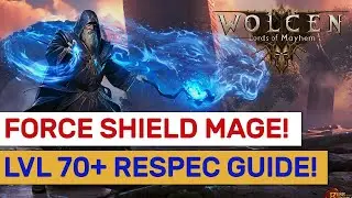 Wolcen - Full Respec Into 200K Force Shield Mage: Level 70+ Build!