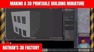 Making a 3D Printable Building Miniature | Nathan's 3D Factory