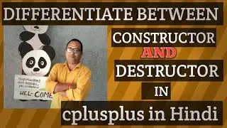 DIFFERENTIATE BETWEEN CONSTRUCTOR AND DESTRUCTOR IN C++ (HINDI)