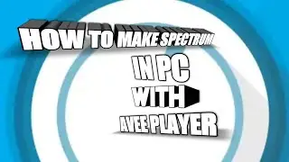How to make spectrum in pc (AVEE PLAYER ) CIRCLE SPECTRUM