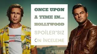 Tarantino'nun yepisyeni filmi Once Upon a Time in... Hollywood NASIL OLMUŞ? // SPOILER İÇERMEZ