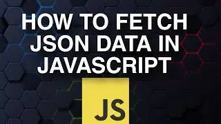 How To Fetch JSON Data In JavaScript | Beginner's Guide