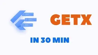 Master Flutter GetX in Just 30 Minutes: The Ultimate One-Video Guide 