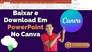 Como Baixar em Formato PowerPoint no Canva 2024 Ep. 106 [AULA COMPLETA]