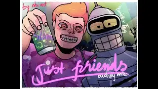 Just Friends [MEP] |Futurama Fanmade|