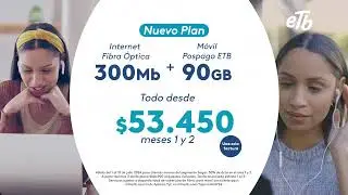 Nuevo plan ETB Fibra + Móvil
