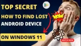 How to find lost Android Device on Windows 11