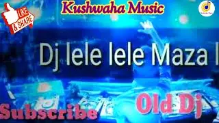 Aarti Digital Studio | Dj lele lele maza le new high bass songs | Dj Songs | Kushwaha Music