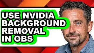 How to Use Nvidia Background Removal in Obs (easy Method)