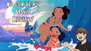 No Context Movie Review - Lilo and Stitch