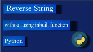Reverse String without using inbuilt function Python | interview question 