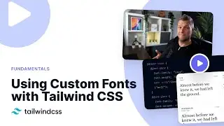 How to Use Custom Fonts with Tailwind CSS