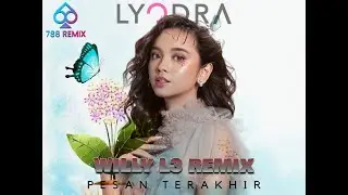 Lyodra Ginting - Pesan Terakhir (WillyL3 Remix)  _788™  || Manyao 2022