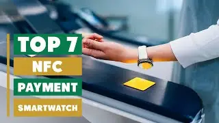 7 Best Smartwatch with NFC Payment: Top 5 Picks for 2025!
