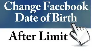 How to Change Facebook Date of Birth After Limit New Latest HD 2017