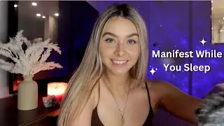 ASMR MANIFEST WHILE YOU SLEEP✨ {ATTRACT Happiness, Health & Success!}