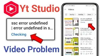 Yt Studio Video Checking Problem | Checking Problem Yt Studio |  YouTube video checking problem