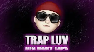 BIG BABY TAPE - TRAP LUV (КЛИП - А ОН ТЕБЯ ЦЕЛУЕТ) feat. РУКИ ВВЕРХ | ХИТ 2020