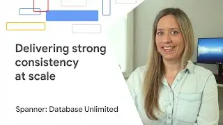 How Cloud Spanner delivers strong consistency at scale