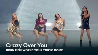 BLACKPINK - 'Crazy Over You' BORN PINK WORLD TOUR TOKYO DOME