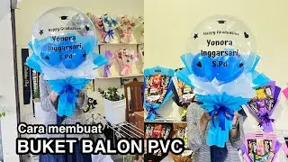 Cara Membuat Buket Balon PVC untuk hadiah wisuda