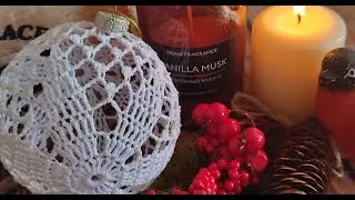 Новогодний ШАР крючком 2 ЧАСТЬ / Christmas BALL crochet