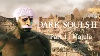 Dark Souls 2: walkthrough - Part 1: Majula is NICE!