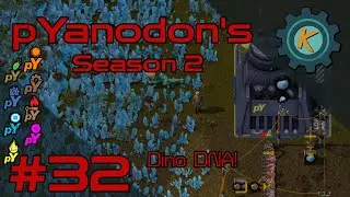 Factorio pYanodon's S2E32 - DINOSAURS In Factorio!