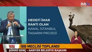 Kanal İstanbul Gerekli mi? | Şükrü Genç | Sarıyer Belediye Başkanı