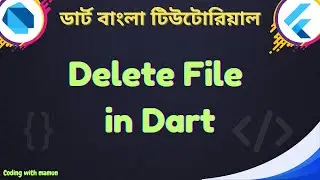 Delete File In Dart | Dart File Handling | Dart & Flutter Bangla Tutorial | Coding with Mamun